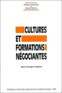 Cultures et formations négociantes. Dans l'Europe moderne - ROCHE D