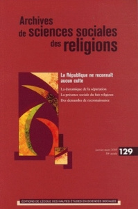 Archives de sciences sociales des religions N° 129 Janvier-Mars 2005 : La République ne reconnaît au - Mary André ; Azria Régine ; Luca Nathalie