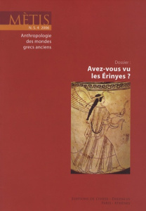 Mètis N° 4/2006 : Avez-vous vu les Erinyes ? - Labarrière Jean-Louis
