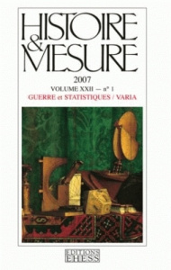 Histoire & Mesure Volume 22 N° 1/2007 : Guerre et statistiques - Lemercier Claire ; Baclin Guillaume ; Druelle-Korn