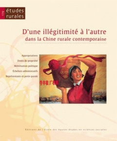 Etudes rurales N° 179 : D'une illégitimité à l'autre dans la Chine rurale contemporaine. Appropriati - Thireau Isabelle ; Kempinski Eva ; Perenchio Clair