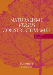 Naturalisme versus constructivisme ? - Fornel Michel de ; Lemieux Cyril