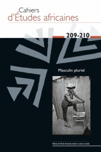 Cahiers d'études africaines N° 209-210/2013 : Masculin pluriel - Broqua Christophe ; Doquet Anne