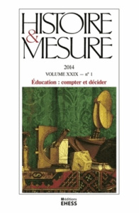 Histoire & Mesure Volume 29 N° 1/2014 : Education : compter et décider - Barbin Evelyne ; Bruno Anne-Sophie