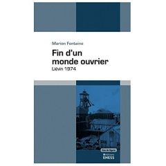 Fin d'un monde ouvrier. Liévin, 1974 - Fontaine Marion