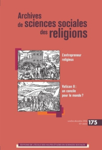 Archives de sciences sociales des religions N° 175, juillet-septembre 2016 : Figures de l'entreprene - Fabre Pierre-Antoine ; Aubin-Boltanski Emma