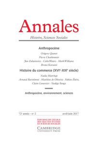 Annales Histoire, Sciences Sociales N° 2, avril-juin 2017 : Anthropocène ; Histoire du commerce (XVI - Anheim Etienne