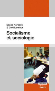 Socialisme et sociologie - Karsenti Bruno ; Lemieux Cyril