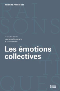 Les émotions collectives - Quéré Louis ; Kaufmann Laurence