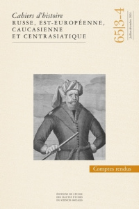 Cahiers d'histoire russe, est-européenne, caucasienne et centrasiatique N° 65/3-4, juillet-décembre - Huret Romain