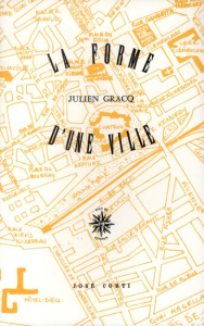 La Forme d'une ville - Gracq Julien