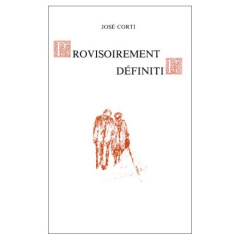 Provisoirement définitif - Corti José ; Fillaudeau Bertrand