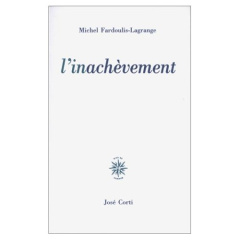 L'inachèvement - Fardoulis-Lagrange Michel
