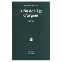 La fin de l'âge d'argent - Valente José