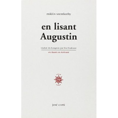 En lisant Augustin - Szentkuthy Miklos