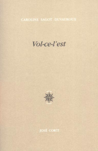 Vol-ce-l'est - Sagot Duvauroux Caroline
