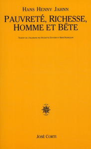 Pauvreté, richesse, homme et bête - Jahnn Hans Henny ; Duvoisin Huguette ; Radrizzani