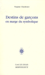 Destins de garçons en marge du symbolique. Jean le Sot et ses avatars - Chardenet Virginie