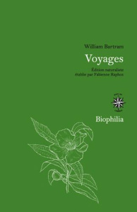 Voyages dans le sud de l'Amérique du Nord - Bartram William ; Raphoz Fabienne