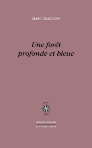 Une forêt profonde et bleue - Graciano Marc