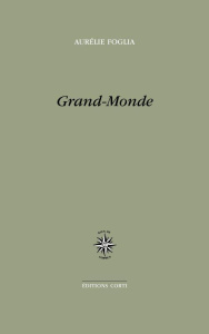 Grand-Monde - Foglia Aurélie