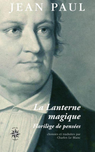 La Lanterne magique. Florilège de pensées - Paul Jean ; Le Blanc Charles