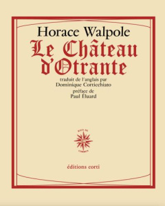 Le château d'Otrante - Walpole Horace ; Corticchiato Dominique