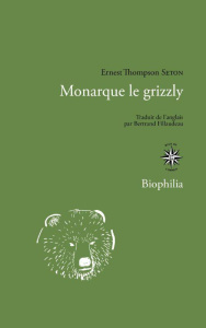 Monarque le grizzli. Suivi de Krag le mouflon - Thompson Seton Ernest ; Fillaudeau Bertrand