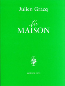 La maison - Gracq Julien ; Guesdon Maël ; Quatrebarbes Marie d
