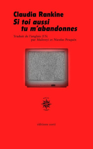 Si toi aussi tu m'abandonnes - Rankine Claudia ; Pesquès Nicolas ; Pesquès Maïtre