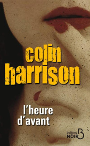 L'heure d'avant - Harrison Colin ; Morin Renaud