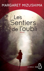 Les sentiers de l'oubli - Mizushima Margaret ; Royer Chloé