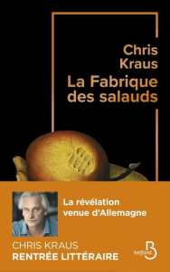 La fabrique des salauds - Kraus Chris