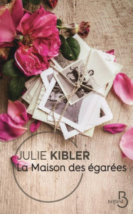 La maison des égarées - Kibler Julie ; Bourgeois Laura