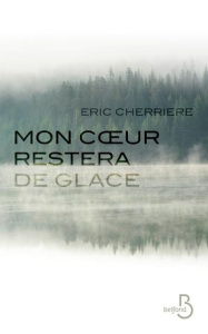 Mon coeur restera de glace - Cherrière Eric