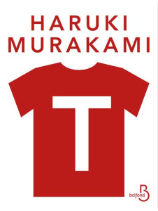 T. Ma vie en T-shirts - Murakami Haruki ; Morita Hélène