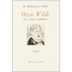 OSCAR WILDE - LES ANNEES MAUDITES - MONTGOMERY HYDE H.