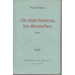 On était heureux, les dimanches - Charras Pierre