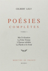 POESIES COMPLETES. Tome 1 - Lely Gilbert