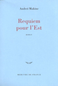 Requiem pour l'Est - Makine Andreï