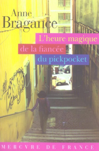 L'heure magique de la fiancée du pickpocket - Bragance Anne