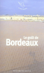 Le goût de Bordeaux - Mouret Jean-Noël