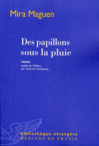 Des papillons sous la pluie - Maguen Mira ; Sendrowicz Laurence
