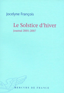 Le Solstice d'hiver. Journal 2001-2007 - François Jocelyne