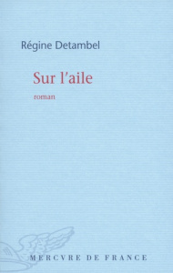 Sur l'aile - Detambel Régine