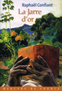 La Jarre d'or - Confiant Raphaël