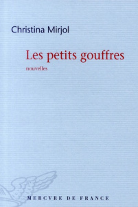 Les petits gouffres - Mirjol Christina