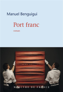 Port franc - Benguigui Manuel