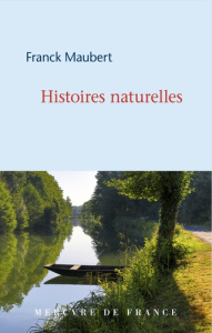 Histoires naturelles - Maubert Franck