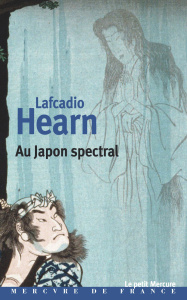 Le Japon spectral - Hearn Lafcadio ; Logé Marc